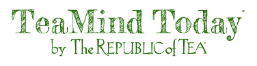 TeaMind Today Blog by The Republic of Tea